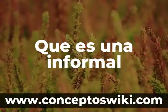 Que es el razonamiento formal e informal 3 Que es una informal