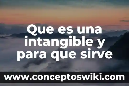 Que es y para que sirve eskapar compuesto 7 Que es una intangible y para que sirve