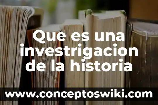 Que es la electricidad historia 6 Que es una investrigacion de la historia