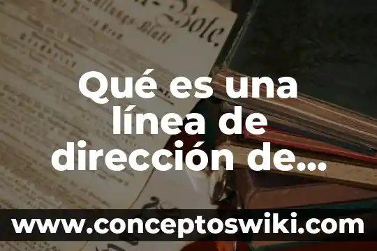 Qué es liderazgo en línea 4 Qué es una línea de dirección de memorias?