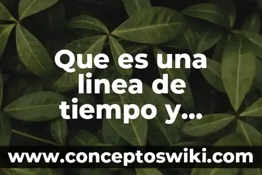 Qué es liderazgo en línea 5 Que es una linea de tiempo y ejemplos