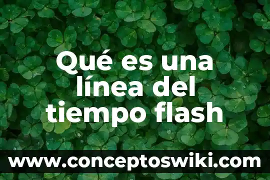 Qué es liderazgo en línea 8 Qué es una línea del tiempo flash