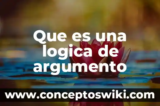 En lógica que es marcador 7 Que es una logica de argumento