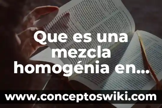 Jugo de naranja que es un elemento compuesto o mezcla 3 Que es una mezcla homogénia en quimica