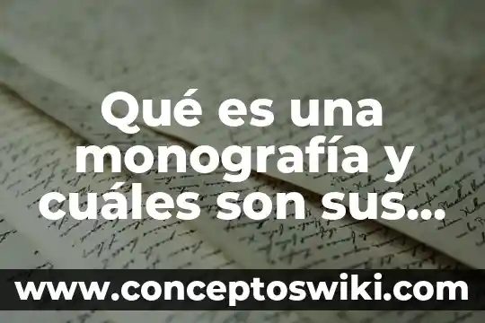 Qué es y cuáles son las características de un argumento 4 Qué es una monografía y cuáles son sus funciones
