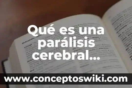 Qué es causas y consecuencias del bullying 4 Qué es una parálisis cerebral causas