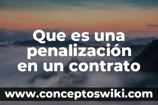 Contrato de comisión mercantil marco legal que es 7 Que es una penalización en un contrato