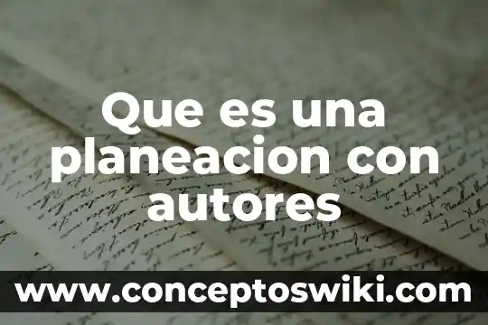 Que es opinion autores 4 Que es una planeacion con autores