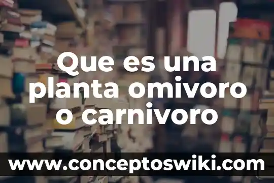 Que es palustre planta 6 Que es una planta omivoro o carnivoro