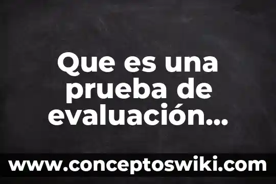 Por que es importante la evaluacion de impacto ambiental 4 Que es una prueba de evaluación inicial actividad fisica