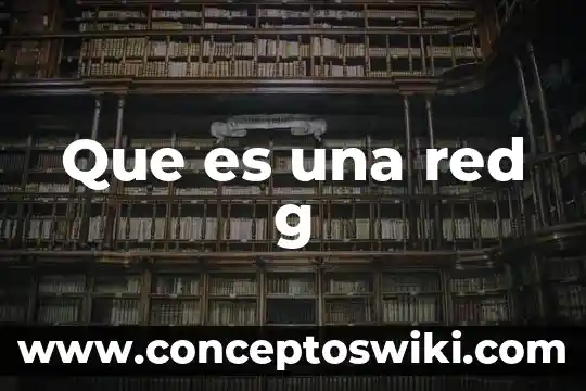 Punto g mujer que es 7 Que es una red g