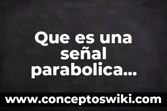 Qué es teoría general de sistemas en informática 7 Que es una señal parabolica sistemas de control