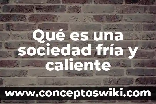 Qué es la caución en la sociedad anónima 7 Qué es una sociedad fría y caliente