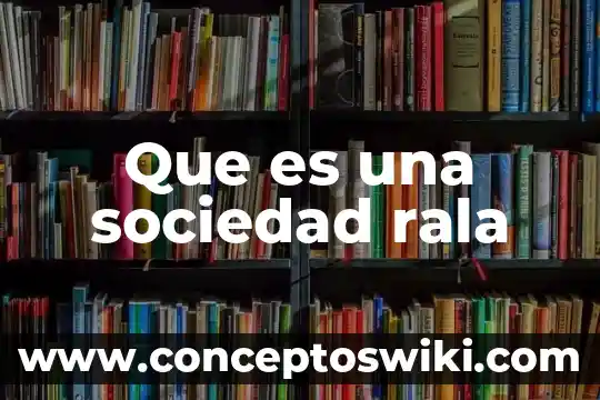 Qué es la posmodernidad en la sociedad 5 Que es una sociedad rala