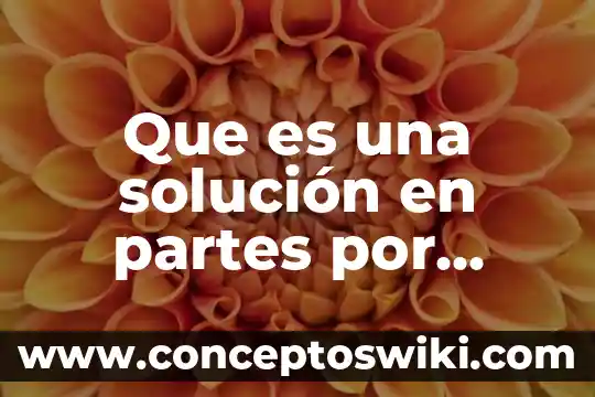 Qué es un óvulo y cuáles son sus partes 4 Que es una solución en partes por millon