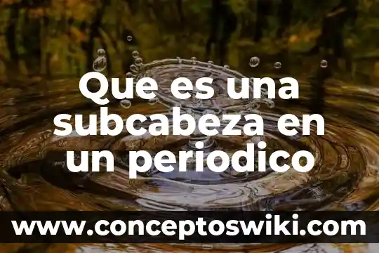 Que es el emblema de un periodico 4 Que es una subcabeza en un periodico