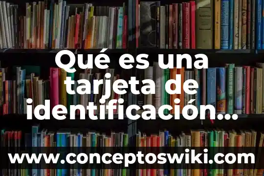 Tarjeta GSM que es? 3 Qué es una tarjeta de identificación patronal