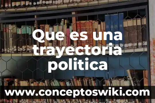 Que es la trayectoria de la tierra entorno al sol 8 Que es una trayectoria politica