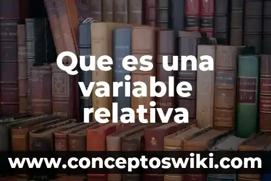 Que es variable confianza 5 Que es una variable relativa