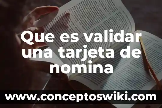 Alias que es en una tarjeta 4 Que es validar una tarjeta de nomina