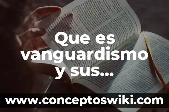 Que es una rectificadora de superficies planas horizontales 6 Que es vanguardismo y sus movimientos