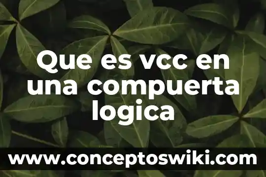 Qué es un slogan en la lógica 4 Que es vcc en una compuerta logica