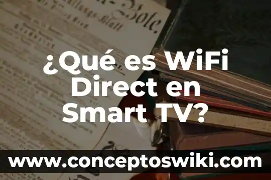 Que es powershell direct 6 ¿Qué es WiFi Direct en Smart TV?