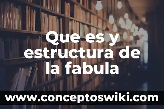 Qué es un párrafo y como se estructura 5 Que es y estructura de la fabula