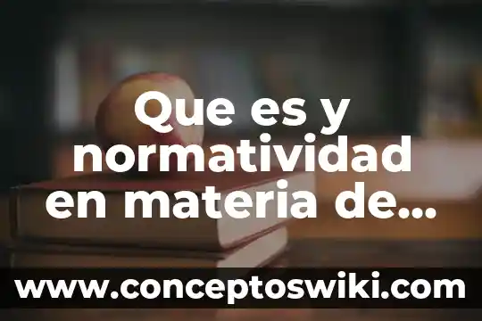 Por que es peligrosa la mexico queretaro 4 Que es y normatividad en materia de capacitacion en mexico