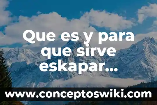 Que es lo que sirve para tomar muestras biológicas 3 Que es y para que sirve eskapar compuesto