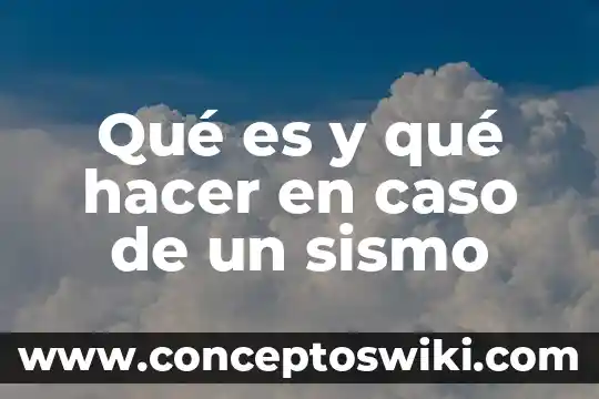 Que es caso de flotacion en fisica 5 Qué es y qué hacer en caso de un sismo