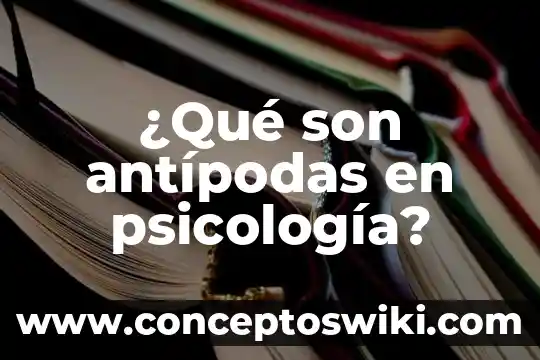 Qué es la tanatología psicología 7 ¿Qué son antípodas en psicología?