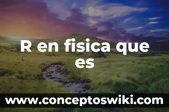 Formato R que es 5 R en fisica que es
