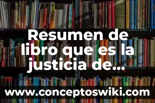 Que es el metodo para kelsen 6 Resumen de libro que es la justicia de hans kelsen