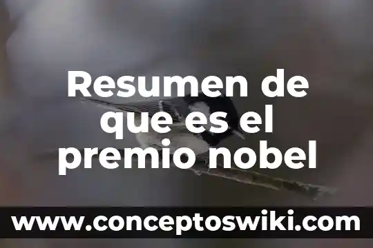 Premio Nobel de la Literatura que es 6 Resumen de que es el premio nobel