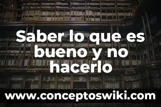 Que es el icatec todo lo que hay que saber 5 Saber lo que es bueno y no hacerlo