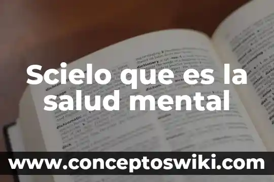 Qué es salud mental en psicología clínica 5 Scielo que es la salud mental