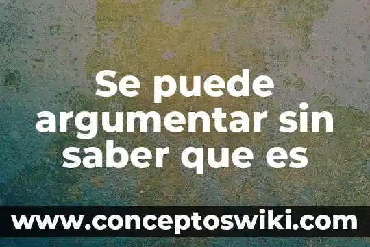 Debes caer para saber que es levantarse 4 Se puede argumentar sin saber que es