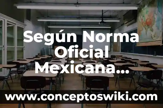 Que es una norma y su proceso 7 Según Norma Oficial Mexicana NOM-018-STS-2000 que es riesgo de inflamabilidad