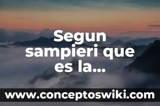 Que es investigacion mixta segun sampieri 5 Segun sampieri que es la justificacion