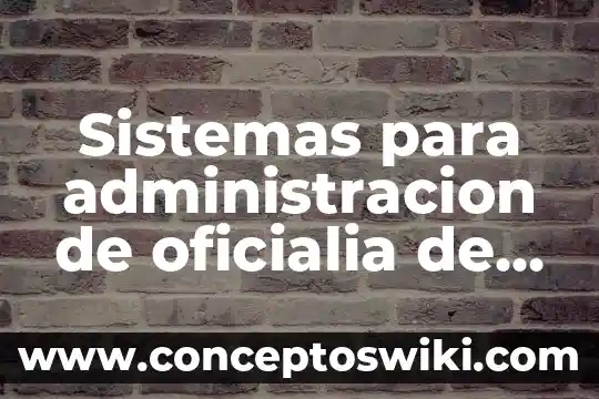 Que es una señal parabolica sistemas de control 5 Sistemas para administracion de oficialia de partes que es