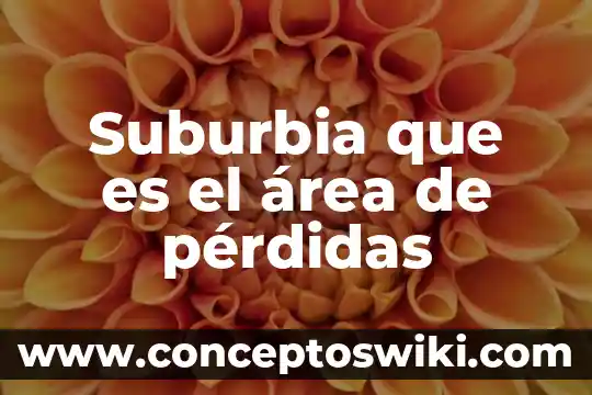 Que es el area de seguridad de un logotipo 8 Suburbia que es el área de pérdidas