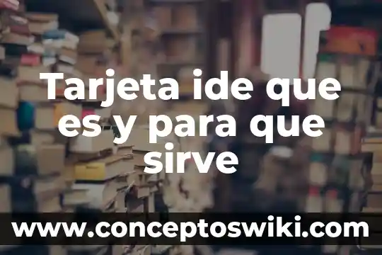 Que es una tarjeta de credito visa 4 Tarjeta ide que es y para que sirve