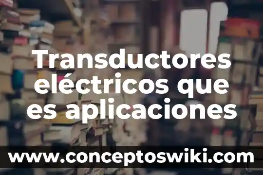 Que es hibernar en aplicaciones 8 Transductores eléctricos que es aplicaciones