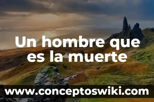 En la vida en la muerte que es biotica 8 Un hombre que es la muerte