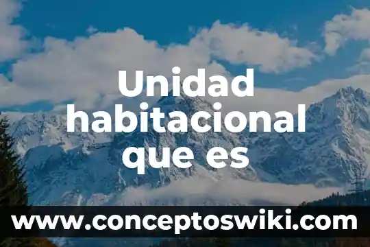 Que es unidad de velocidad 8 Unidad habitacional que es