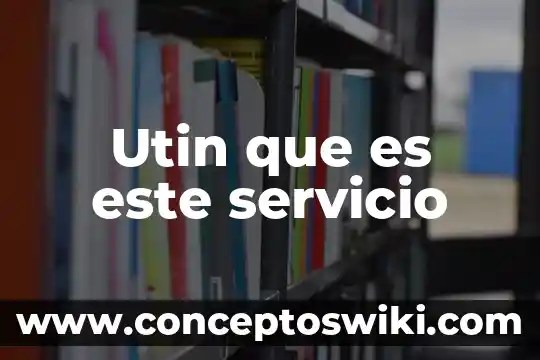Que es servicio de itil 4 Utin que es este servicio