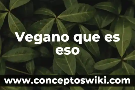 Watson assistant que es 8 Vegano que es eso