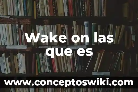 Que es un teselado definicion 3 Wake on las que es