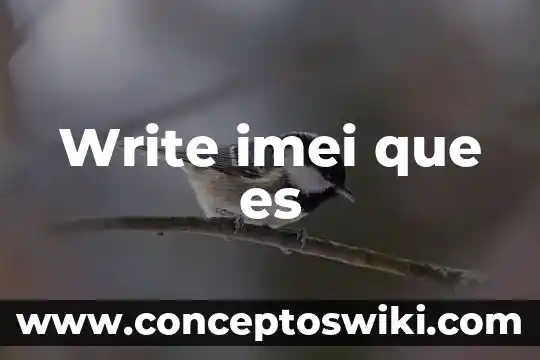 Imei celular para que es 3 Write imei que es